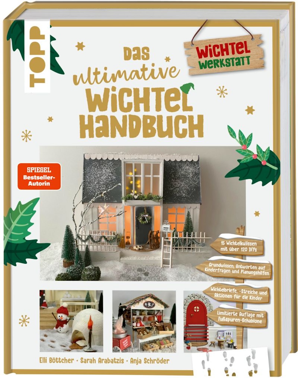 Das ultimative Wichtel Handbuch  Wichtelbriefe, Vorlagen und Bastelideen rund um die weihnachtliche Wichteltür. 256 Seiten voller DIY-Ideen! 