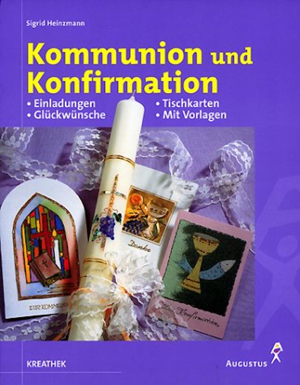 Buch Kommunion und Konfirmation : Einladungen, Glückwünsche, Tischkarten, Dankesch...